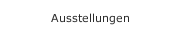 Ausstellungen