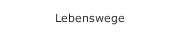 Lebenswege