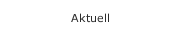 Aktuell