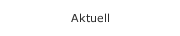 Aktuell